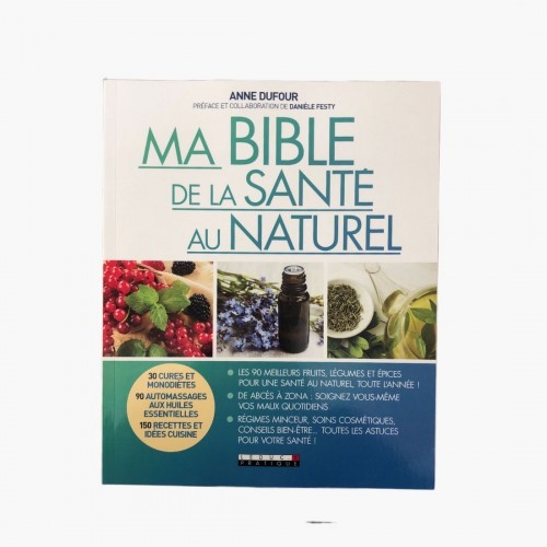Ma bible de la santé au naturel Anne Dufour